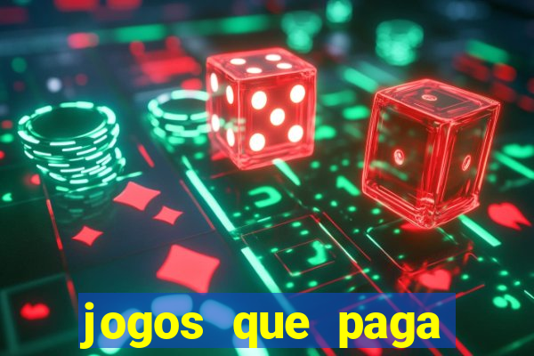 jogos que paga dinheiro de verdade